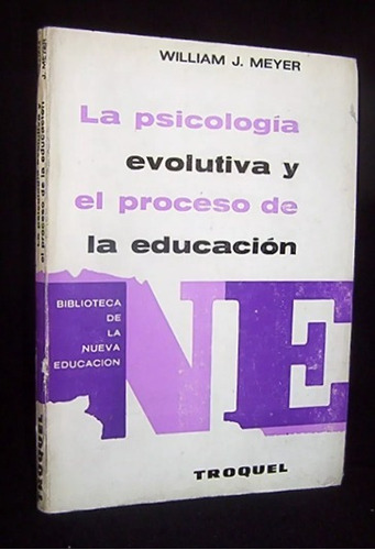 Psicología Evolutiva Y Proceso D Educación W Meyer / Troquel