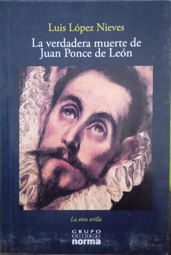 La Verdadera Muerte De Juan Ponce De León