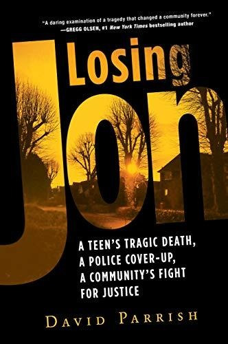 Book : Losing Jon A Teens Tragic Death, A Police Cover-up, 