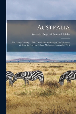 Libro Australia: The Dairy Country ... Pub. Under The Aut...