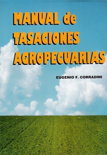 Corradini: Manual De Tasaciones Agropecuarias