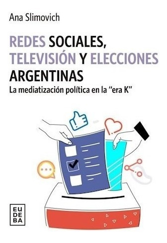 Redes Sociales, Televisión Y Elecciones Argentinas La Media