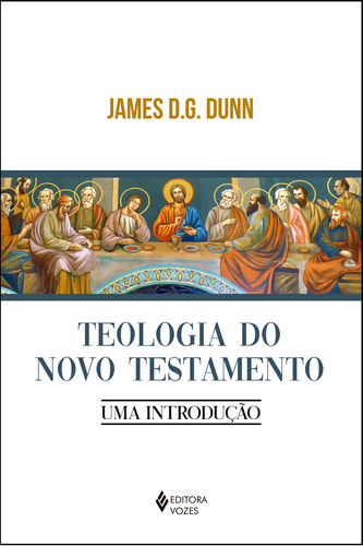 Teologia do Novo Testamento: Uma introdução, de Dunn, James D. G.. Editora Vozes Ltda., capa mole em português, 2021