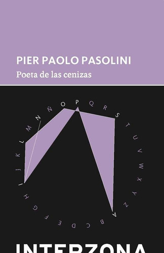 Poeta De Las Cenizas - Pier Paolo Pasolini