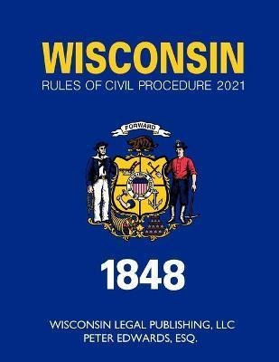 Libro Wisconsin Rules Of Civil Procedure 2021 - Peter Edw...