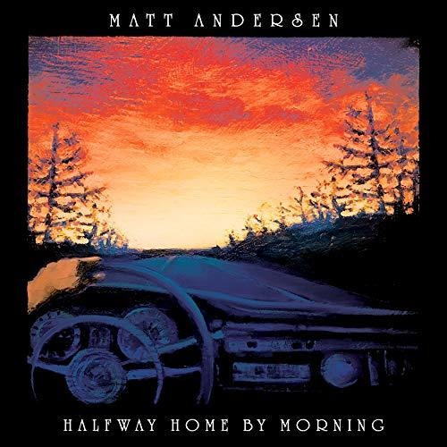 Lp Halfway Home By Morning - Matt Andersen