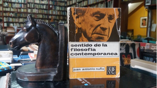 Sentido De La Filosofía Contemporánea, Juan Antonio Nuño