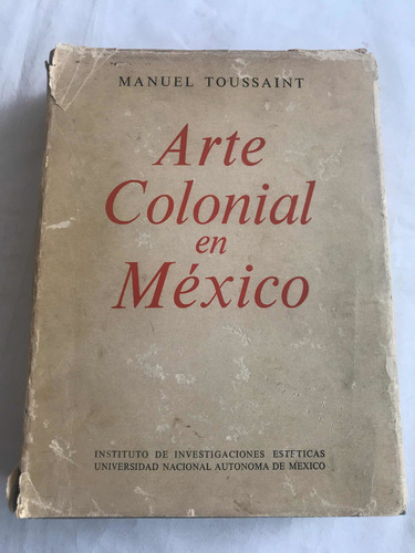 Arte Colonial En México Manuel Toussaint