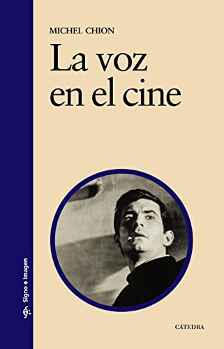 La Voz En El Cine, De Michel Chion. Editorial Cátedra En Español
