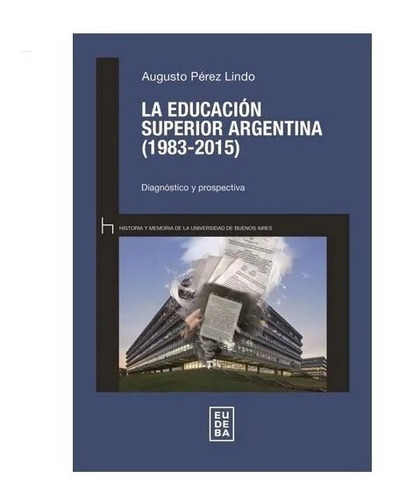 Educacion Superior Argentina 1983-2015 Nuevo!