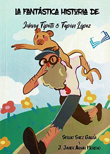 La Fantastica Historia De Johny Tipetti & Tapon Lopez