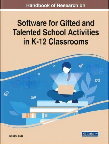 Handbook Of Research On Software For Gifted And Talented School Activities In K-12 Classrooms, De Shigeru Ikuta. Editorial Business Science Reference, Tapa Dura En Inglés