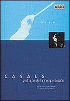 Casals Y El Arte De La Interpretacion - Blum, David