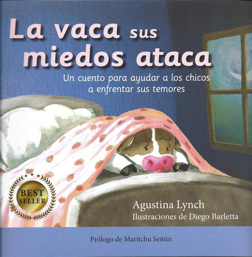 La Vaca Sus Miedos Ataca: Un Cuento Para Ayudar A Los Chicos A Enfrentar Sus Temores, De Agustina Lynch. Editorial Ediciones El Ateneo, Tapa Blanda, Edición 1 En Español, 2023