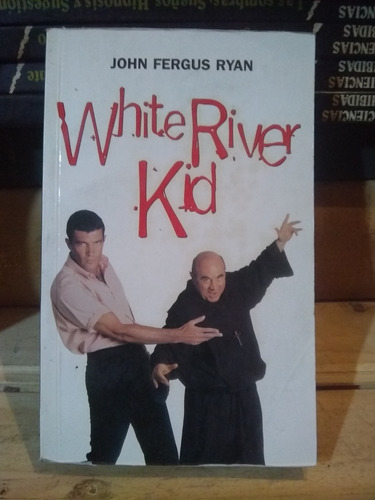 White River Kid . John Fergus Ryan