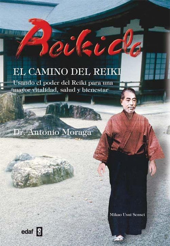 Reikido El Camino Del Reiki, de Moraga, Antonio. Editorial Edaf en español