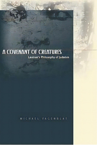 A Covenant Of Creatures, De Michael Fagenblat. Editorial Stanford University Press, Tapa Dura En Inglés