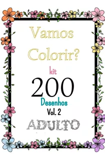 Kit 200 Desenhos Para Colorir Adulto Variado Envio Imediato