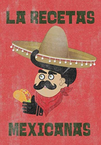 Libro: La Recetas Mexicanas: Un Buen Libro De Recetas Para E