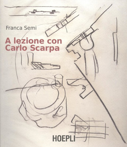 A Lezione Con Carlo Scarpa  -  Semi, Franca