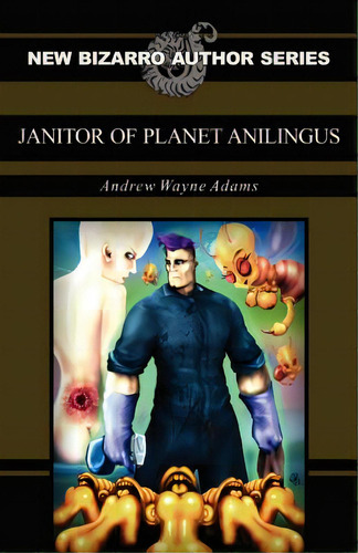 Janitor Of Planet Anilingus, De Adams, Andrew Wayne. Editorial Eraserhead Pr, Tapa Blanda En Inglés