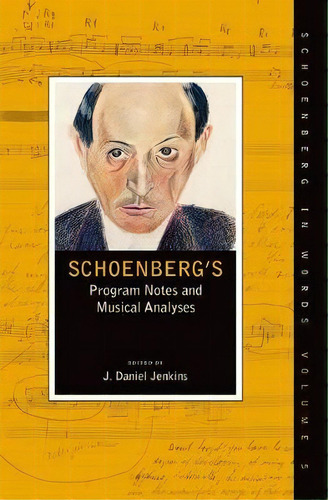 Schoenberg's Program Notes And Musical Analyses, De J. Daniel Jenkins. Editorial Oxford University Press Inc, Tapa Blanda En Inglés