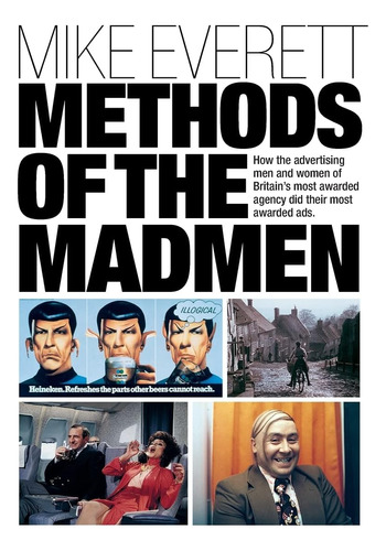 Libro: Methods Of The Madmen: How The Advertising Men And Wo