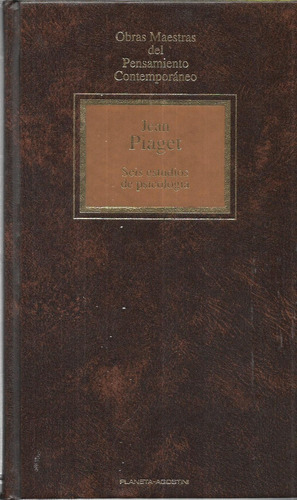 Jean Piaget : Seis Estudios De Psicología - Planeta Agostini