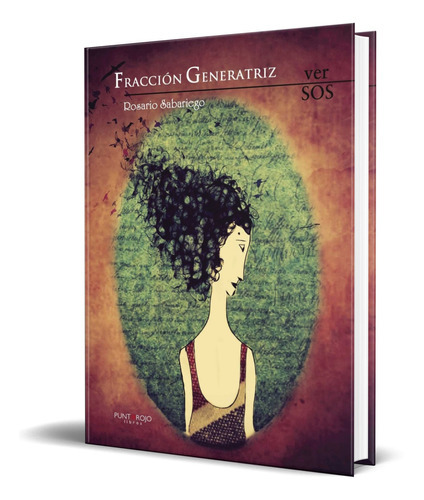 Fraccion Generatriz, De Rosario Sabariego. Editorial Punto Rojo Libros, Tapa Blanda En Español, 2014