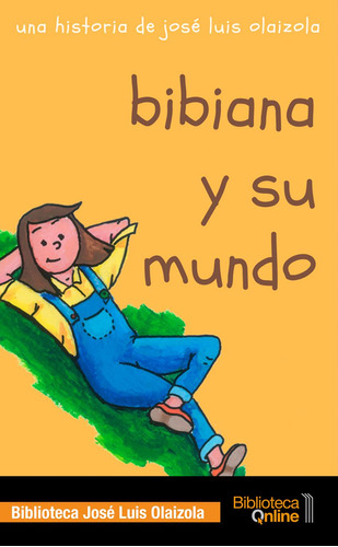 Libro: Bibiana Y Su Mundo. Olaizola Sarriá, José Luis. Bibli