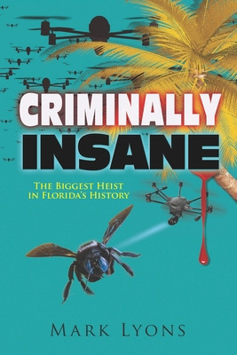 Libro Criminally Insane: The Biggest Heist In Florida His...