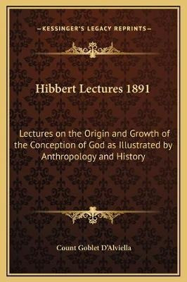 Libro Hibbert Lectures 1891 : Lectures On The Origin And ...