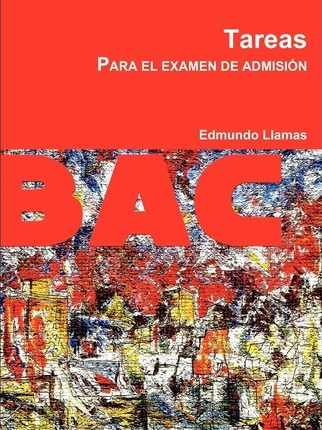 Libro Tareas Para El Examen De Admision - Edmundo Llamas