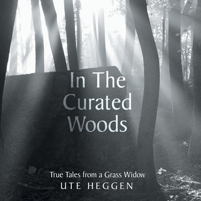 Libro In The Curated Woods: True Tales From A Grass Widow...