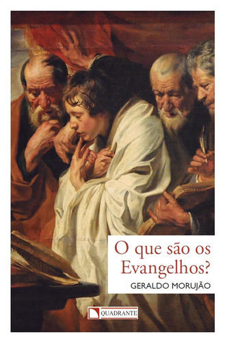 O que são os Evangelhos?, de Morujão, Geraldo. Quadrante Editora, capa mole em português, 2017