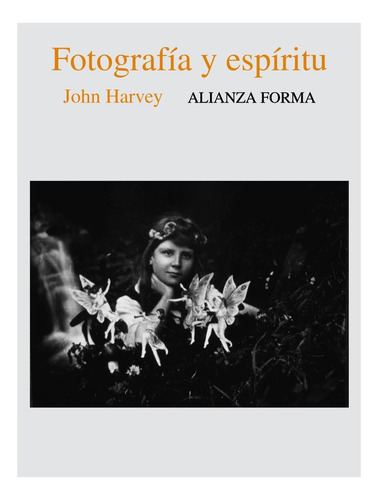 Fotografia Y Espiritu John Harvey Editorial Alianza