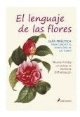 Libro Lenguaje De Las Flores Guia Practica Para Conocer El S