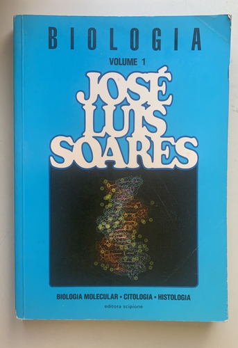 Livro Biologia Volume 1 José Luís Soares