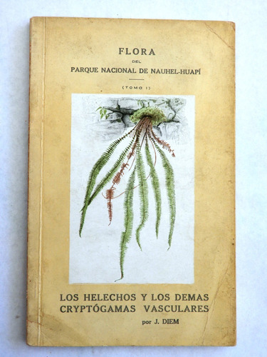 Flora Del Parque Nacional De Nahuel-huapí. Tomo I. Helechos