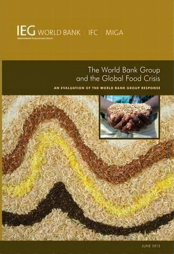 The World Bank Group And The Global Food Crisis, De The World Bank. Editorial World Bank Publications, Tapa Blanda En Inglés