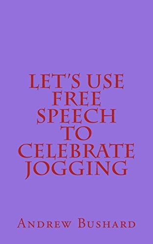 Lets Use Free Speech To Celebrate Jogging