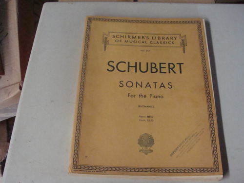 Schubert Sonatas For The Piano , Schimer´s Library Of Musica
