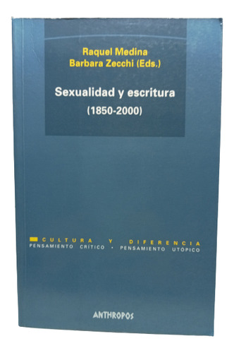 Sexualidad Y Escritura - Anthropos - R. Medina - 2002 