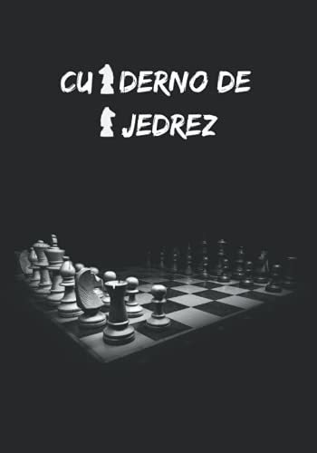 Cuaderno De Ajedrez: Registra Todas Tus Partidas | Contiene 