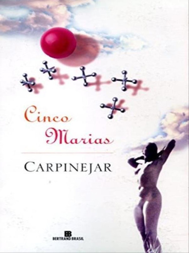 Cinco Marias, De Carpinejar, Fabrício. Editora Bertrand Brasil, Capa Mole Em Português