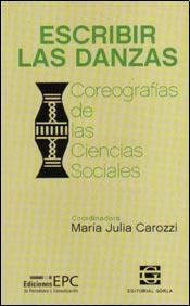Escribir Las Danzas. Coreografias De Las Ciencias Sociales