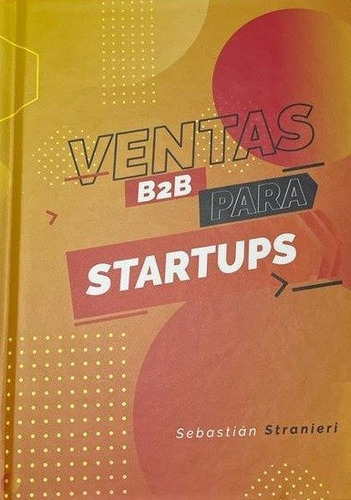 Ventas B2b Para Startups - Sebastian Stranieri