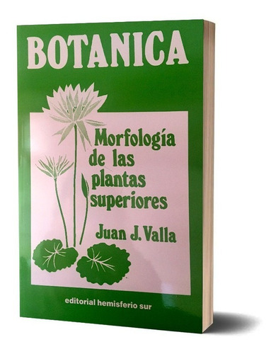 Botanica Morfología De Las Plantas Superiores - J. J. Valla
