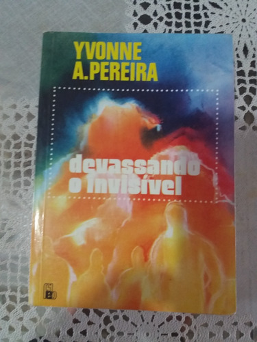 Devassando O Invisivel - Yvone A. Pereira