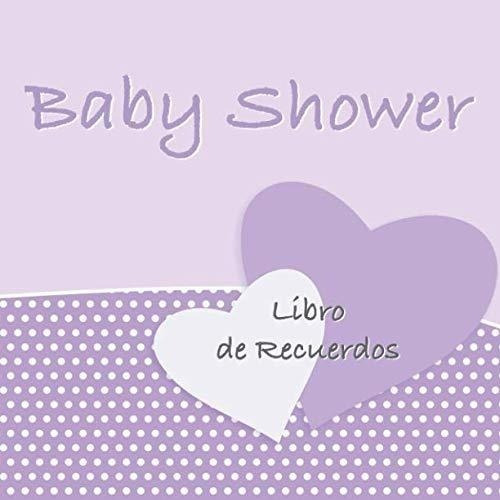 Baby Shower: Mi Libro De Visitas, Recuerdos Y Consejos A Los